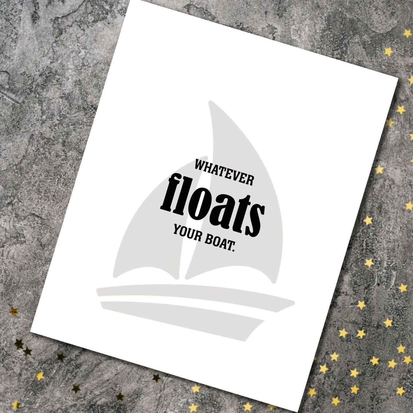 Whatever Floats Your Boat - Wise and Witty Wall Print Art Wise and Wiseass Quotes Song Lyrics Art 8x10 Unframed Print