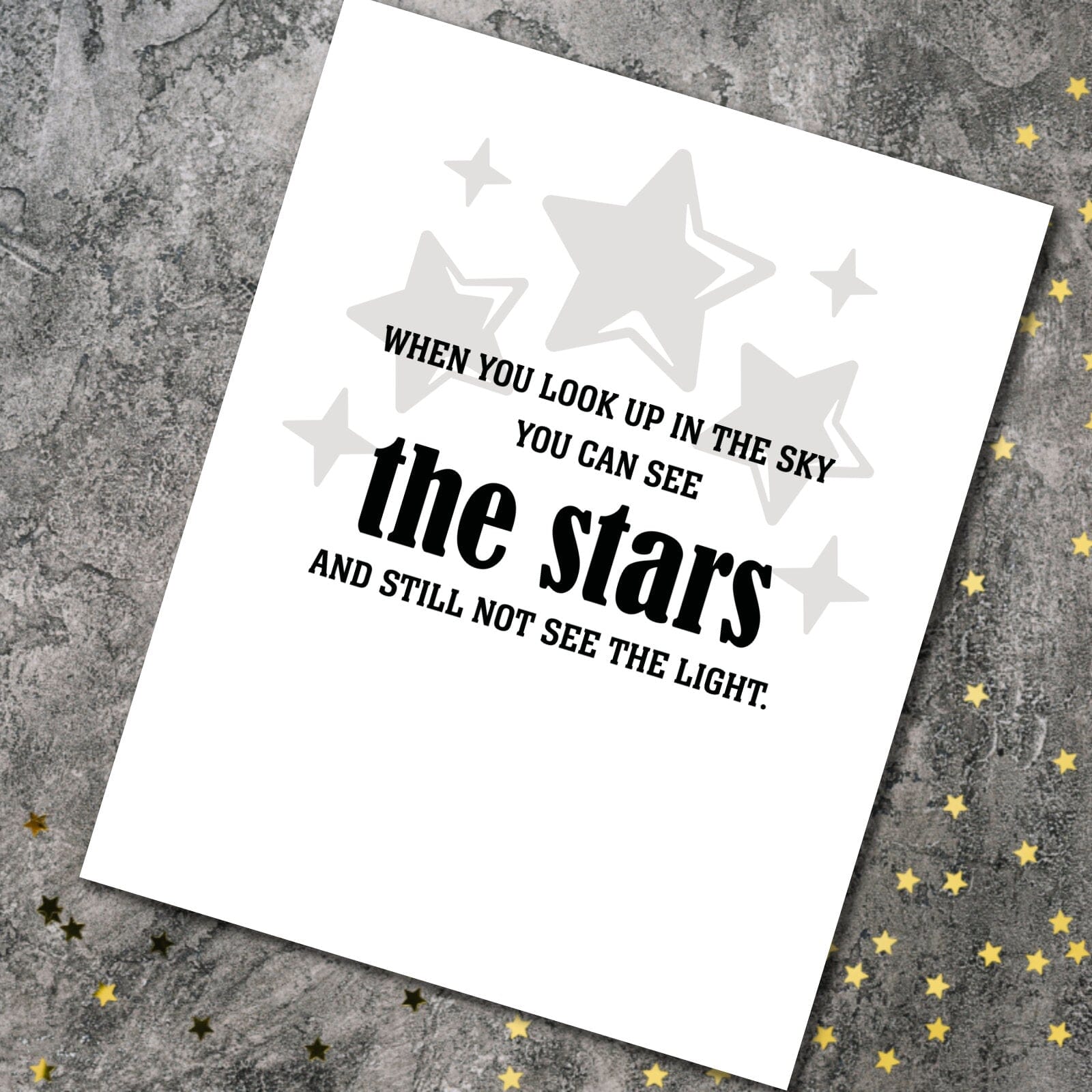 See the Stars and Still not see the Light - Wise and Witty Print Wise and Wiseass Quotes Song Lyrics Art 8x10 Print 