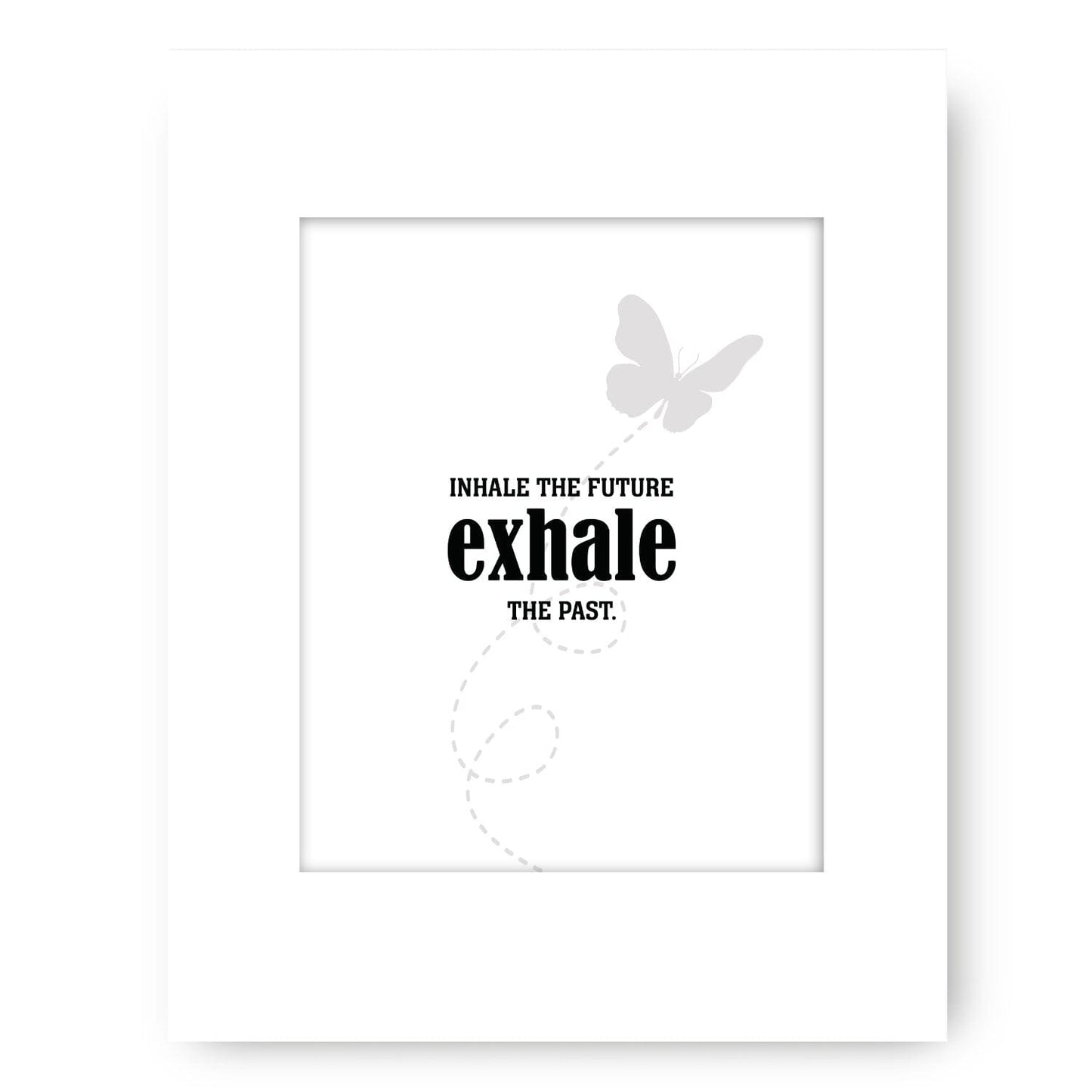 Inhale the Future, Exhale the Past - Wise and Witty Art Wise and Wiseass Quotes Song Lyrics Art