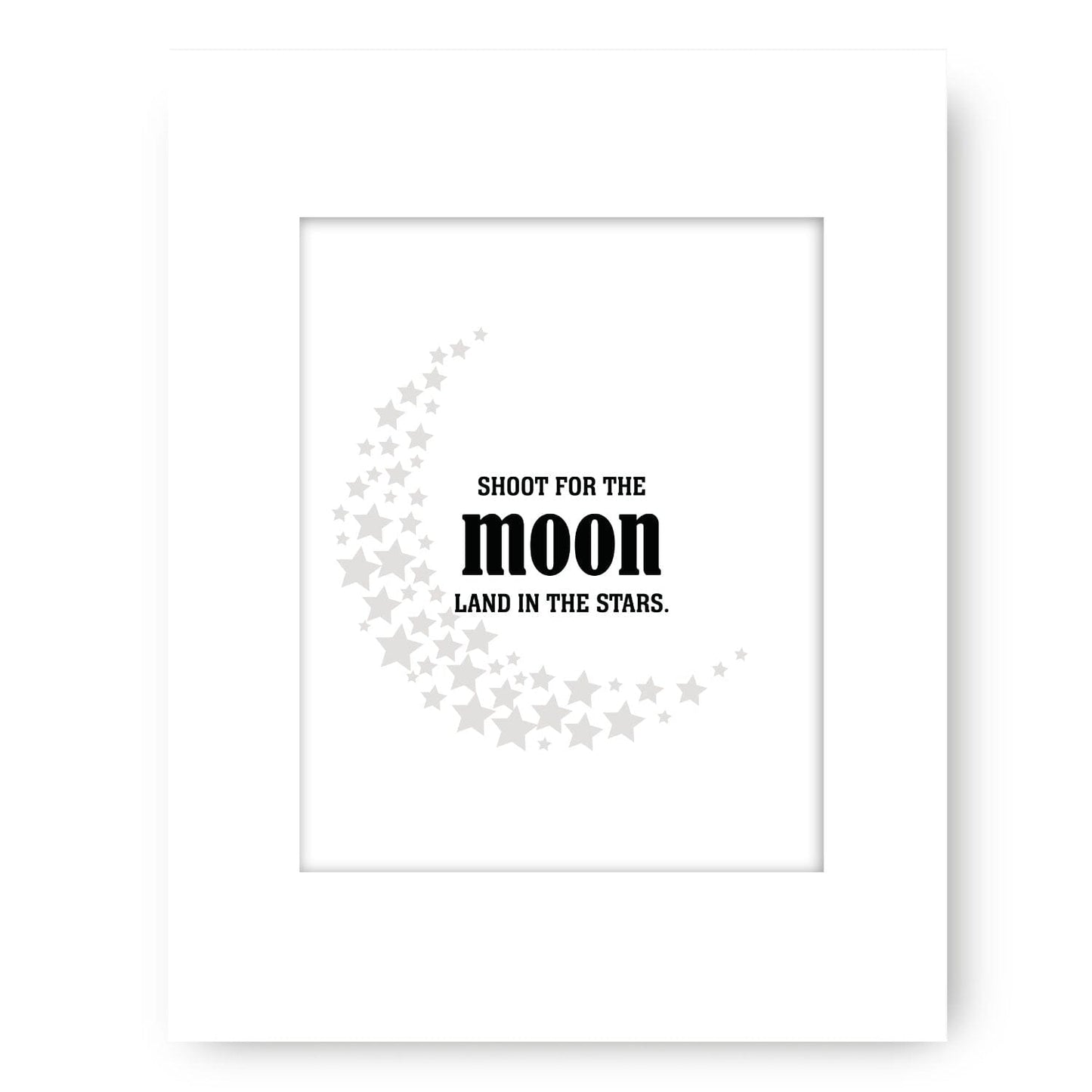 Shoot for the Moon, Land in the Stars - Wise and Witty Print Wise and Wiseass Quotes Song Lyrics Art 11x14 White Matted Print