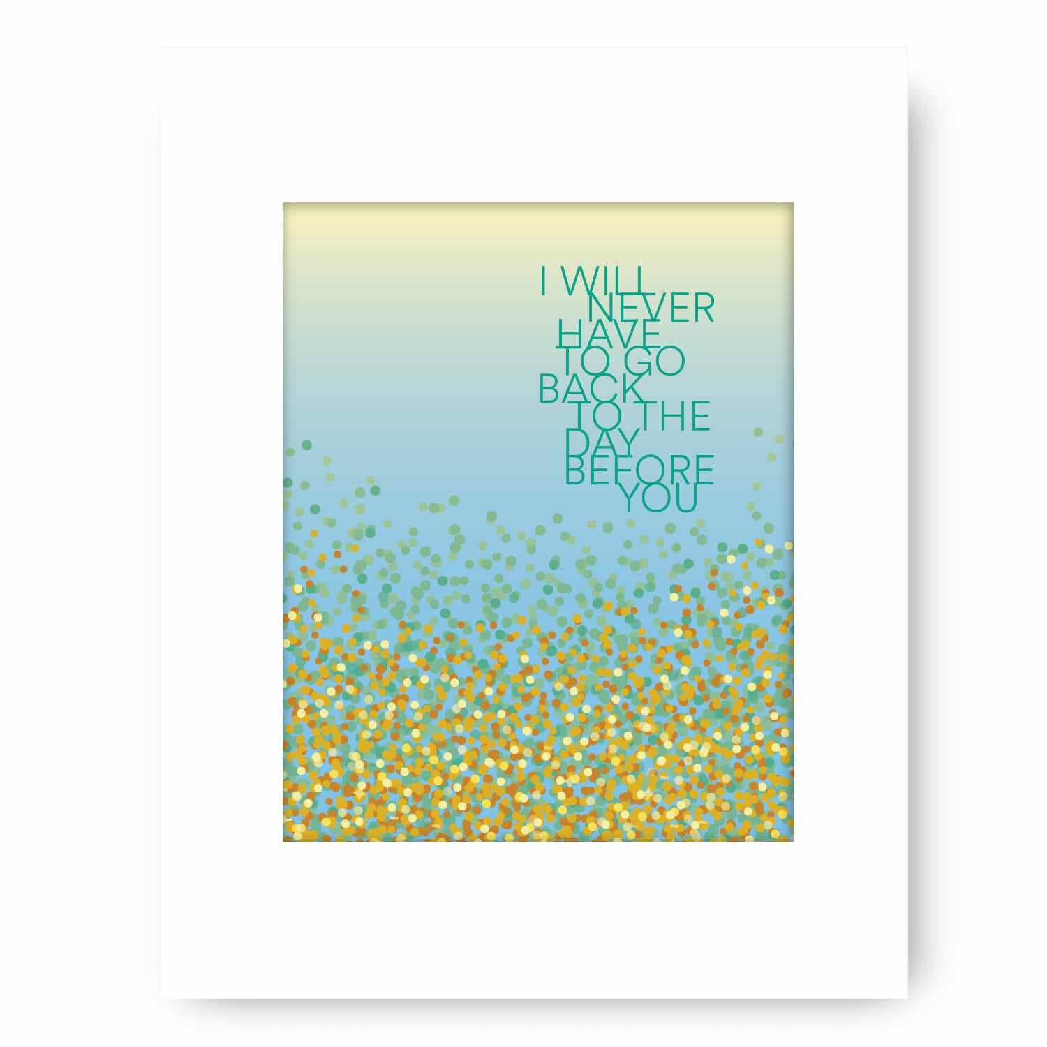 The Day Before You by Matthew West - Song Lyric Art Print Song Lyrics Art Song Lyrics Art 8x10 White Matted Print