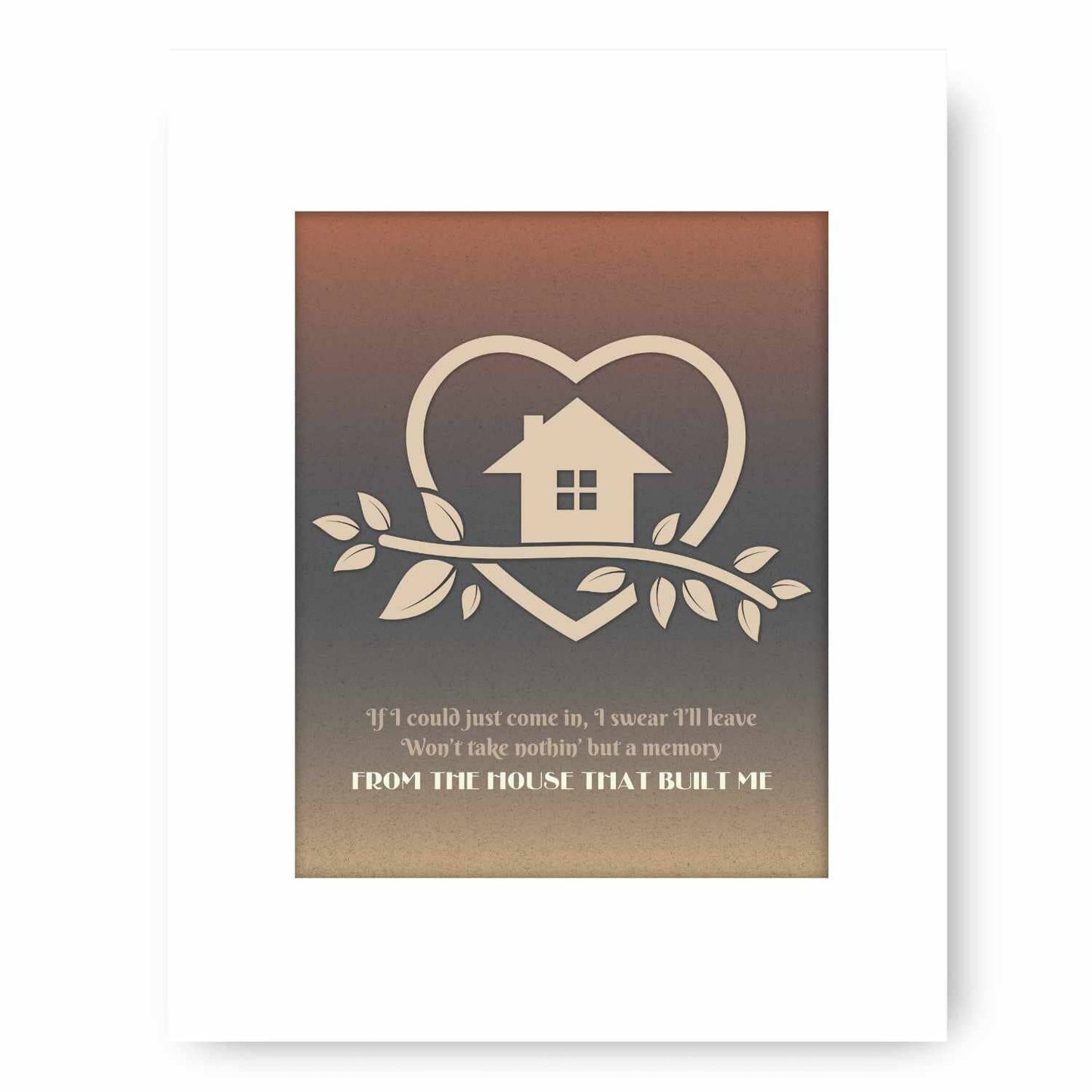The House that Built Me by Miranda Lambert - Pop Country Art Song Lyrics Art Song Lyrics Art 8x10 White Matted Print