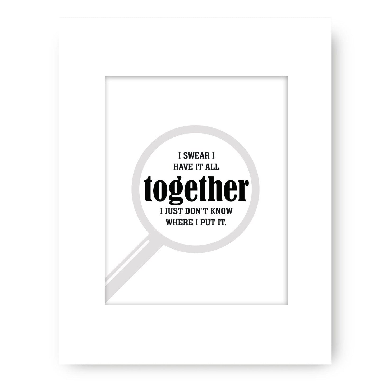 I Swear I Have it All Together - Wise and Witty Quote Print Wise and Wiseass Quotes Song Lyrics Art