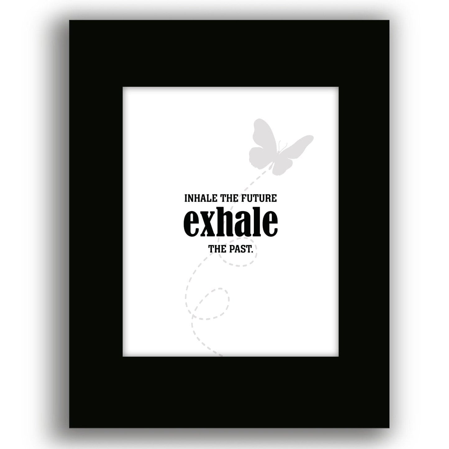 Inhale the Future, Exhale the Past - Wise and Witty Art Wise and Wiseass Quotes Song Lyrics Art