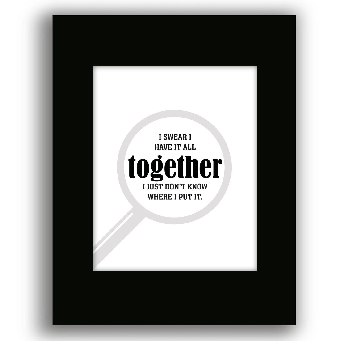 I Swear I Have it All Together - Wise and Witty Quote Print Wise and Wiseass Quotes Song Lyrics Art