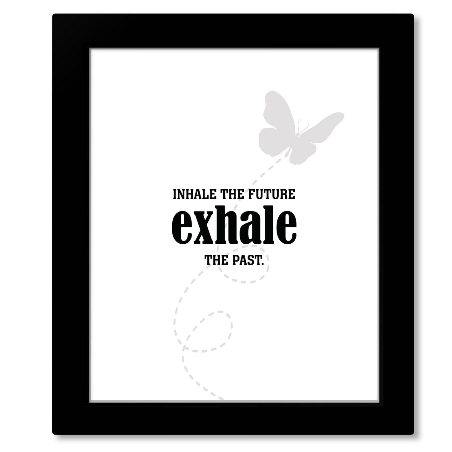 Inhale the Future, Exhale the Past - Wise and Witty Art Wise and Wiseass Quotes Song Lyrics Art