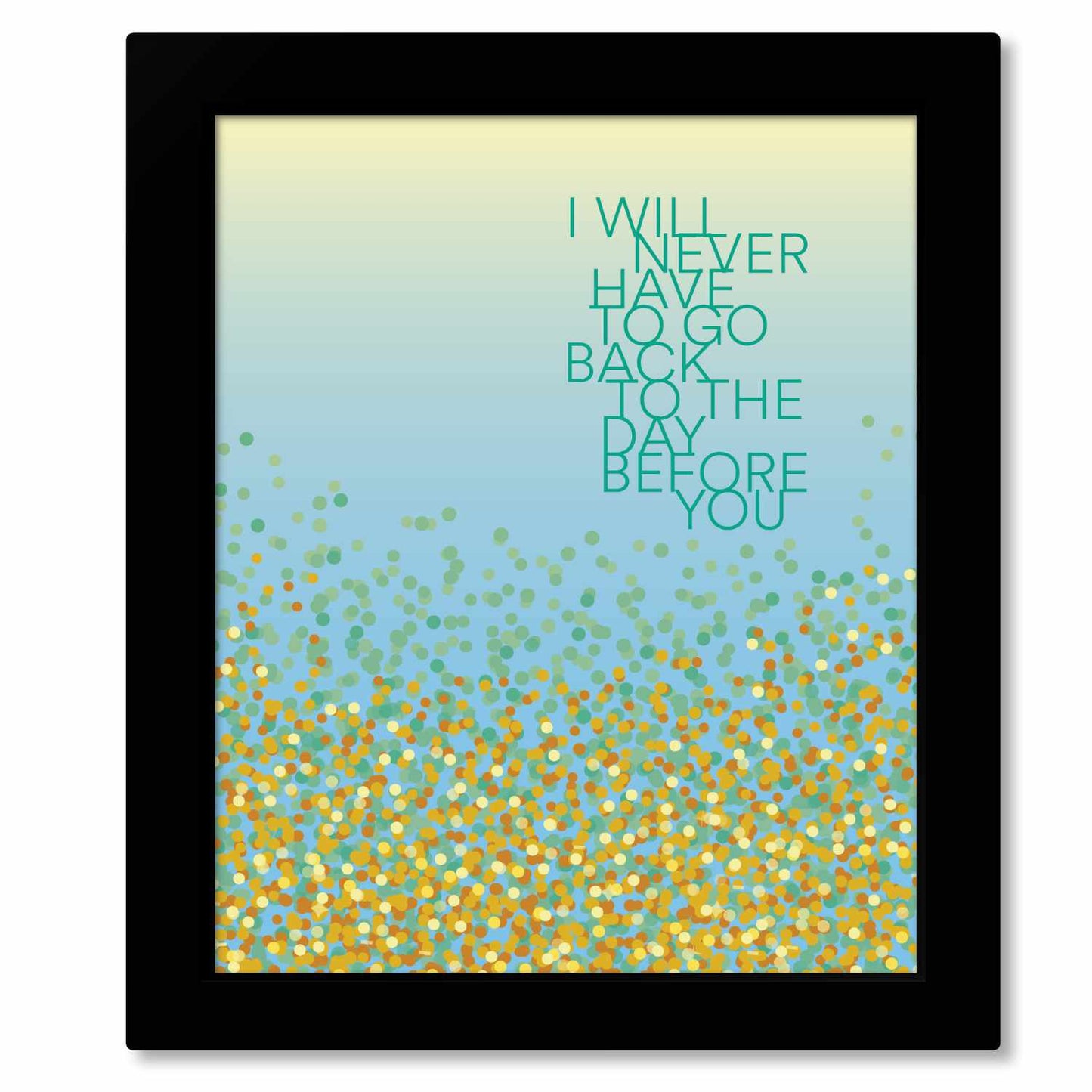 The Day Before You by Matthew West - Song Lyric Art Print Song Lyrics Art Song Lyrics Art 8x10 Framed Print