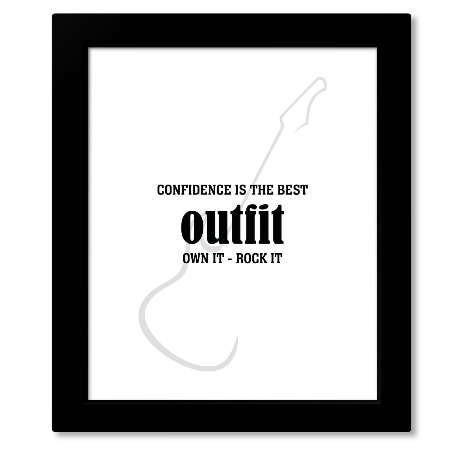 Wise & Witty Art - Confidence is the Best Outfit Own It Rock It Wise and Wiseass Quotes Song Lyrics Art 8x10 Framed Print