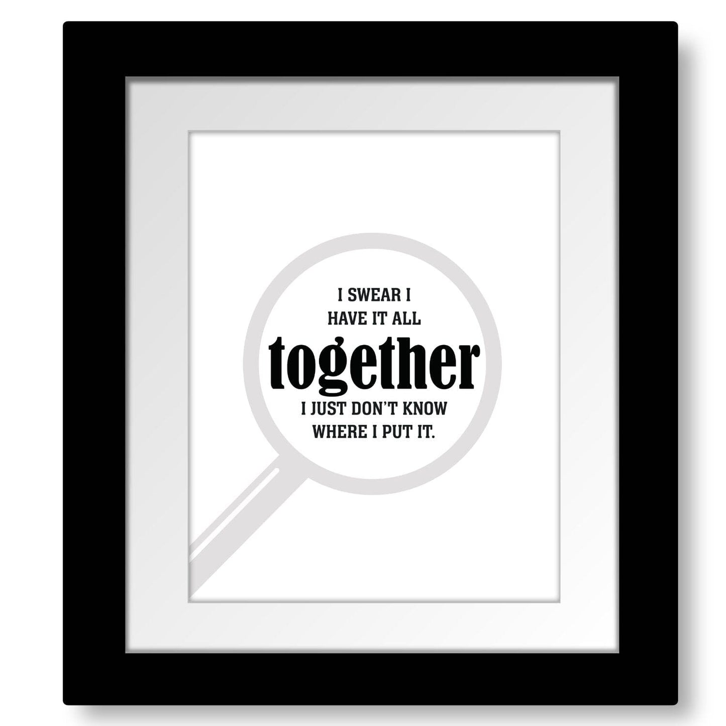 I Swear I Have it All Together - Wise and Witty Quote Print Wise and Wiseass Quotes Song Lyrics Art
