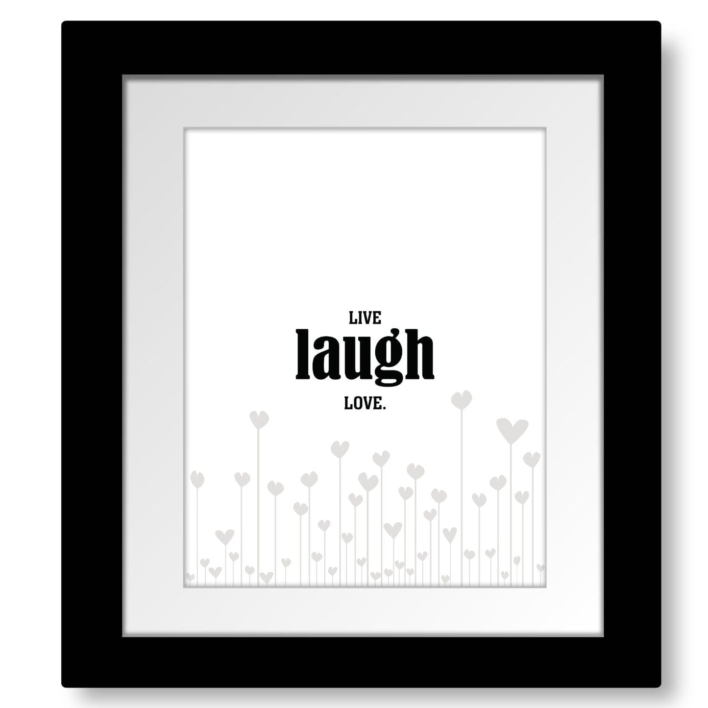Light-Hearted Wall Art - Live Laugh Love - Wise and Witty Wise and Wiseass Quotes Song Lyrics Art 8x10 Matted and Framed Print