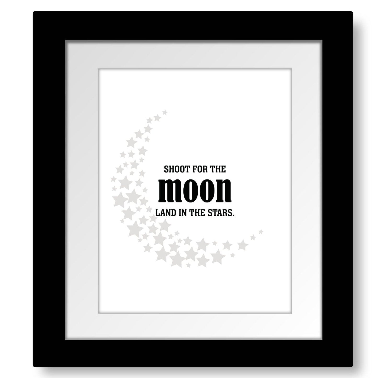 Shoot for the Moon, Land in the Stars - Wise and Witty Print Wise and Wiseass Quotes Song Lyrics Art 8x10 Matted and Framed Print
