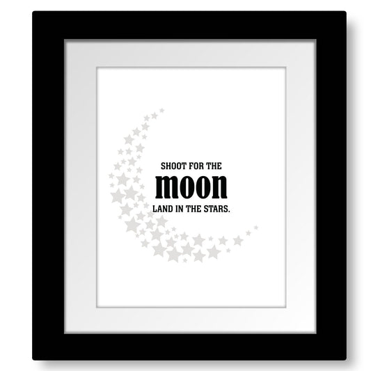 Shoot for the Moon, Land in the Stars - Wise and Witty Print Wise and Wiseass Quotes Song Lyrics Art 8x10 Matted and Framed Print