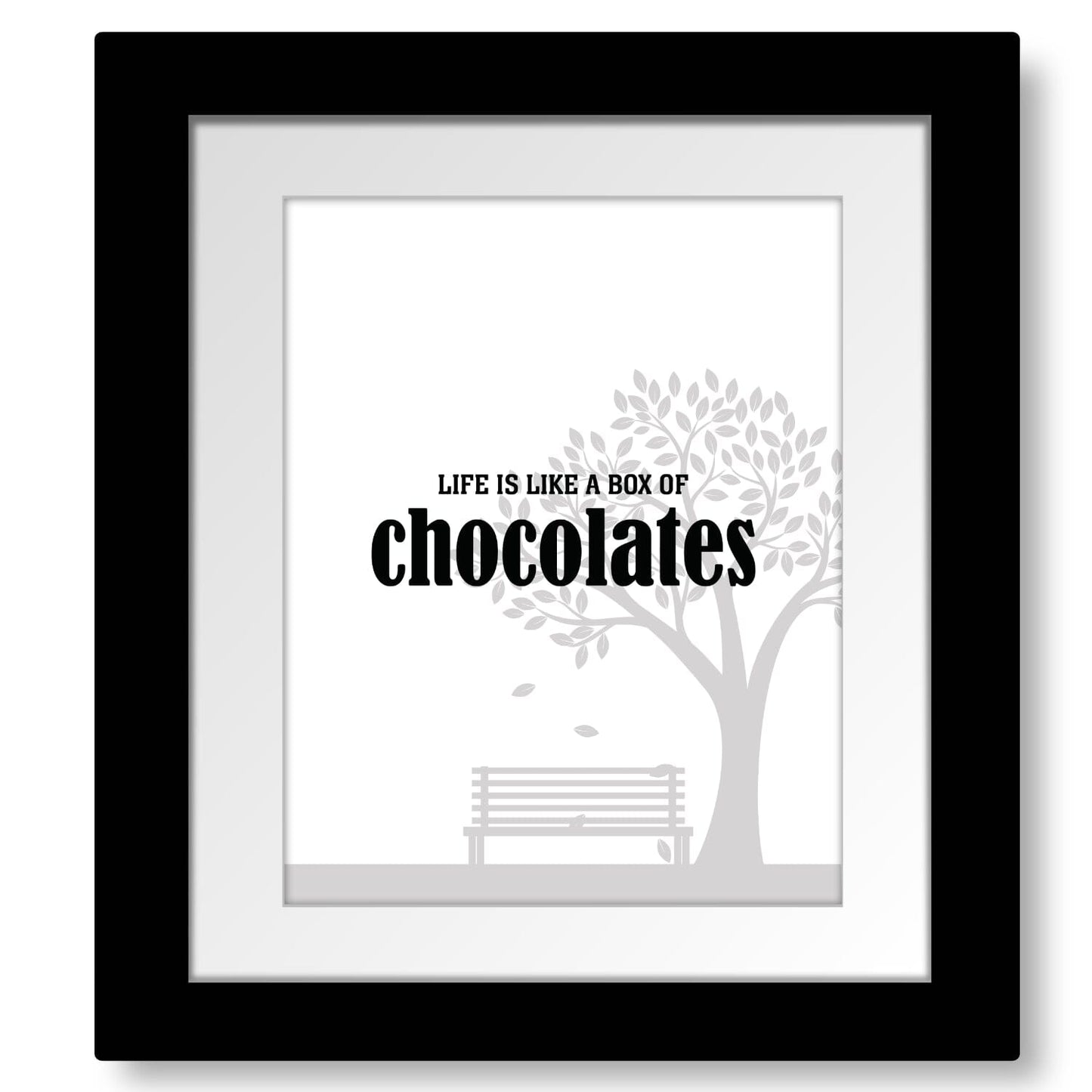 Life is Like a Box of Chocolates - Wise and Witty Quote Art Wise and Wiseass Quotes Song Lyrics Art 8x10 Matted and Framed Print