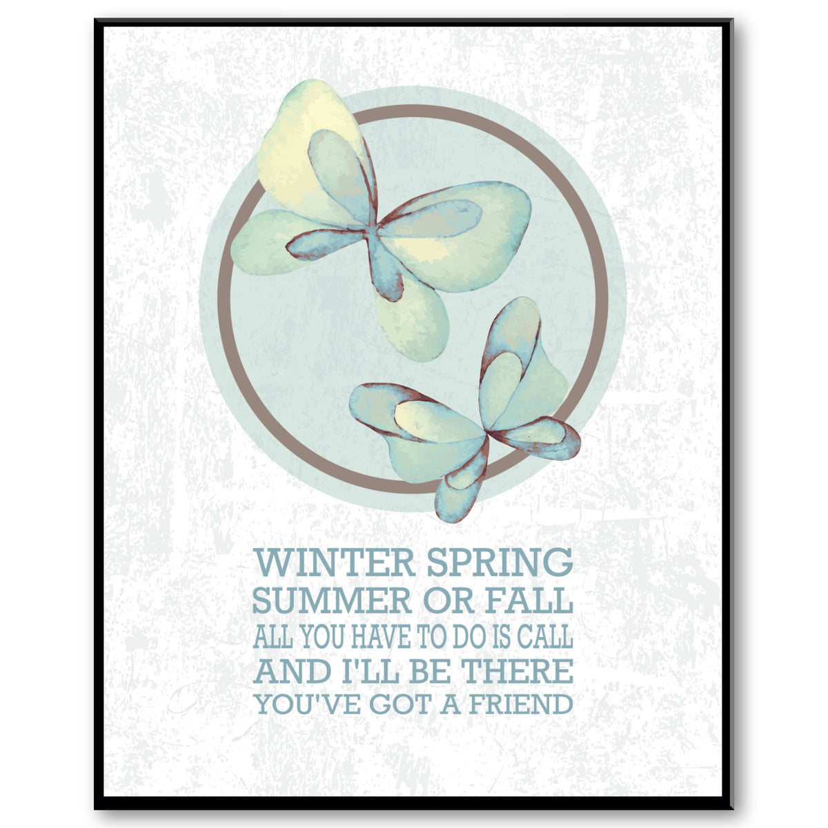You've got a Friend by James Taylor - Song Lyric Print Art