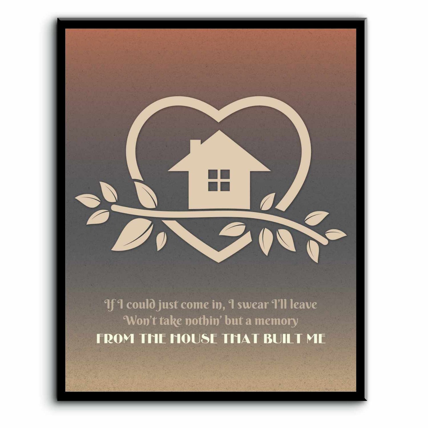 The House that Built Me by Miranda Lambert - Pop Country Art Song Lyrics Art Song Lyrics Art 8x10 Plaque Mount