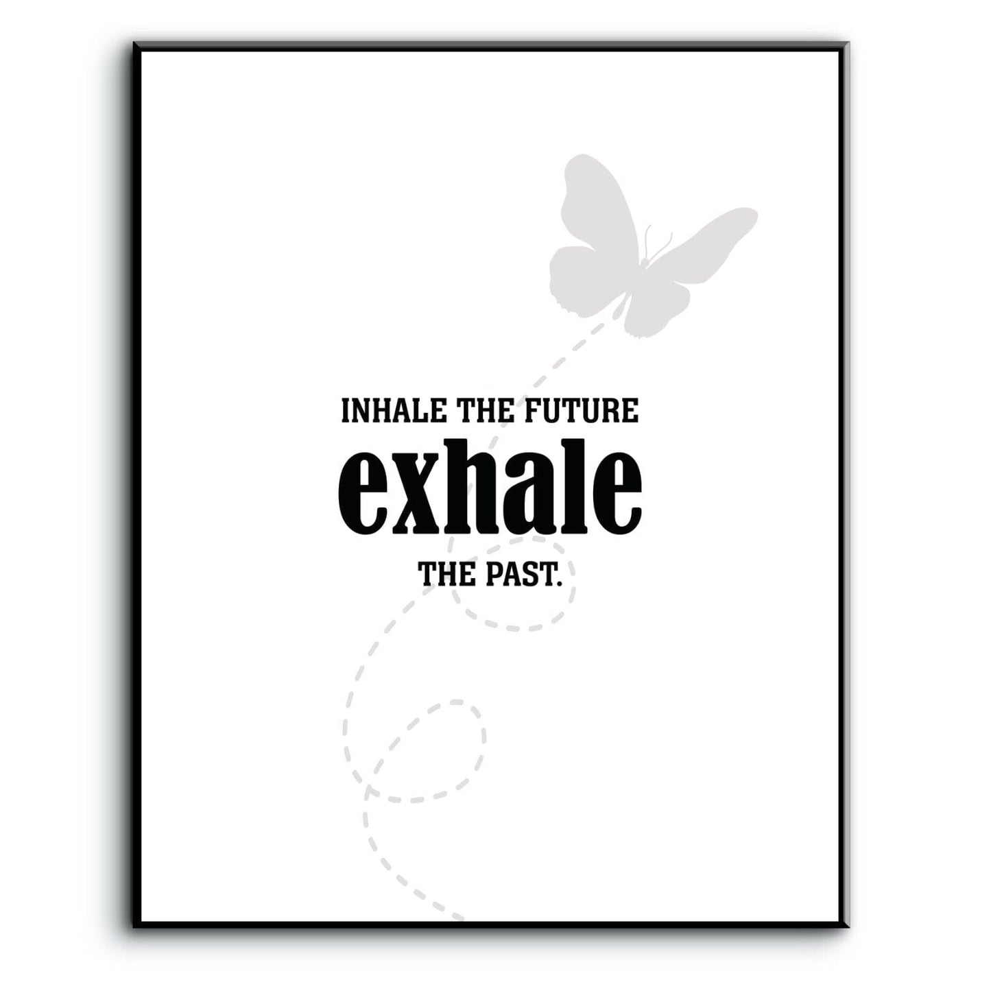 Inhale the Future, Exhale the Past - Wise and Witty Art Wise and Wiseass Quotes Song Lyrics Art