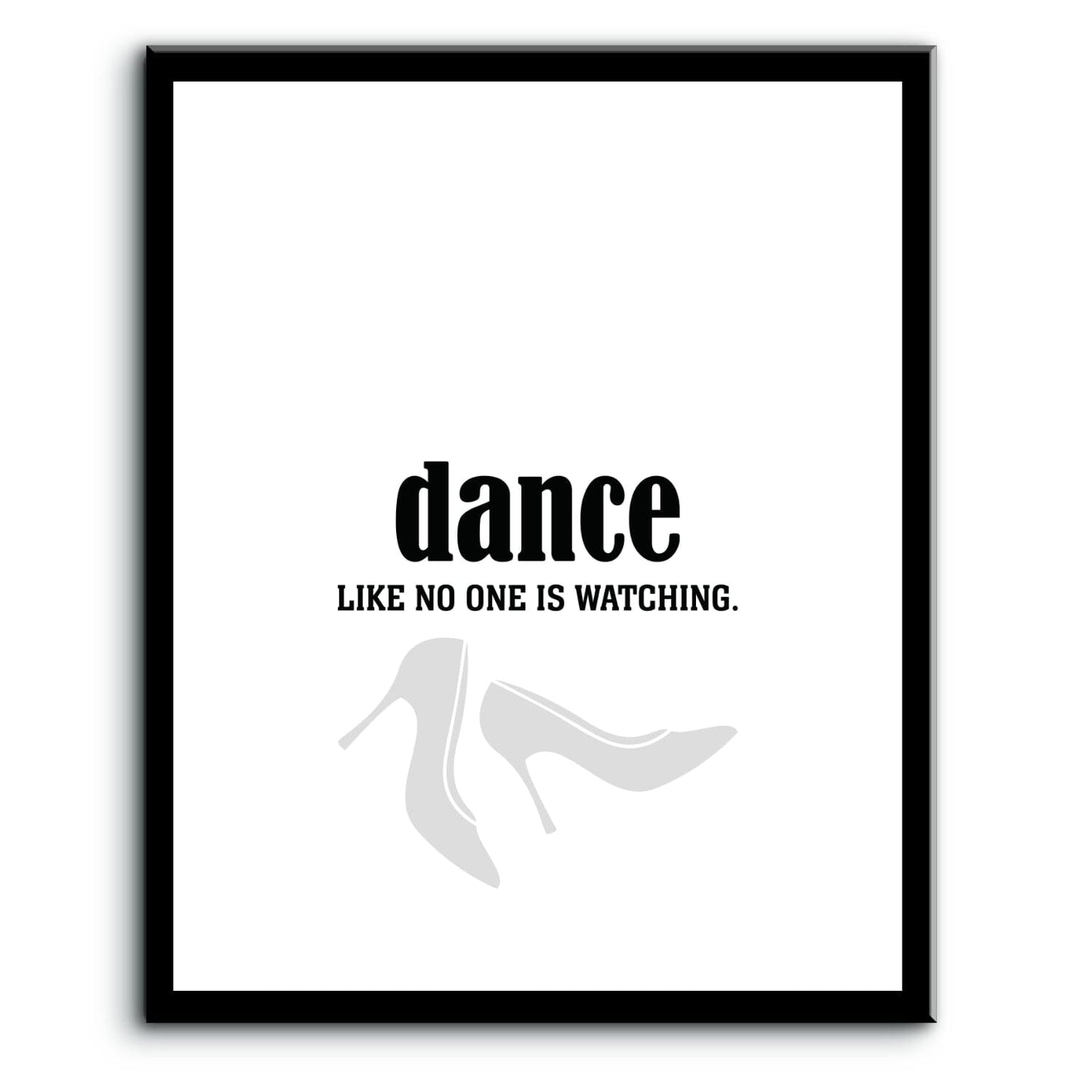Dance Like No One is Watching - Wise and Witty Art Print Wise and Wiseass Quotes Song Lyrics Art 8x10 Plaque Mount