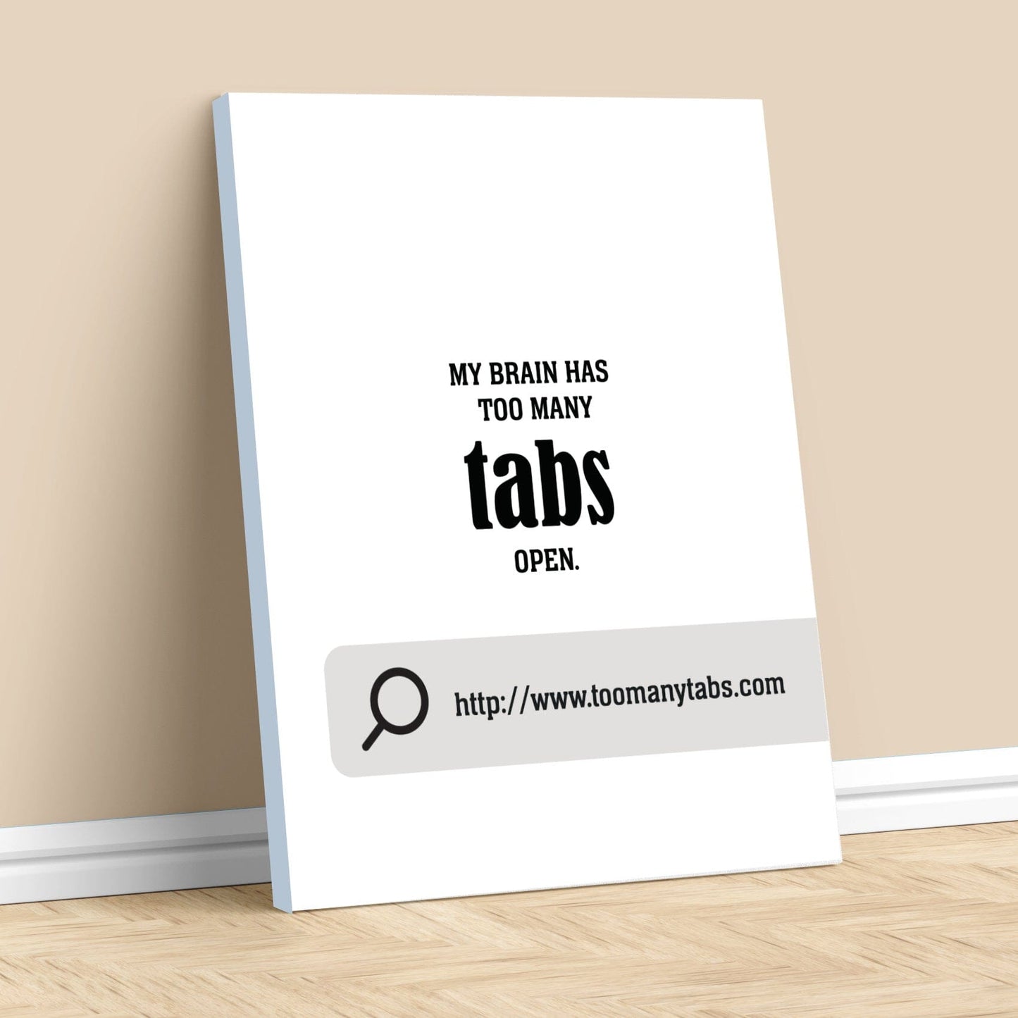 My Brain Has Too Many Tabs Open - Wise and Witty Wall Art Wise and Wiseass Quotes Song Lyrics Art 11x14 Canvas Wrap