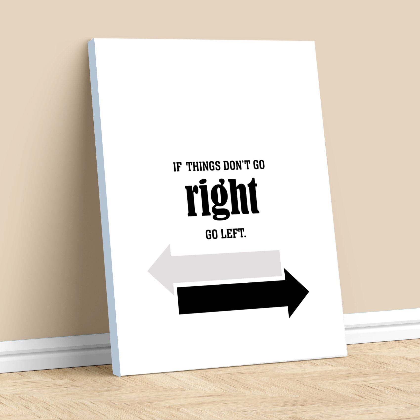 If Things Don't go Right, Go Left - Wise and Witty Word Art Wise and Wiseass Quotes Song Lyrics Art 11x14 Canvas Wrap 