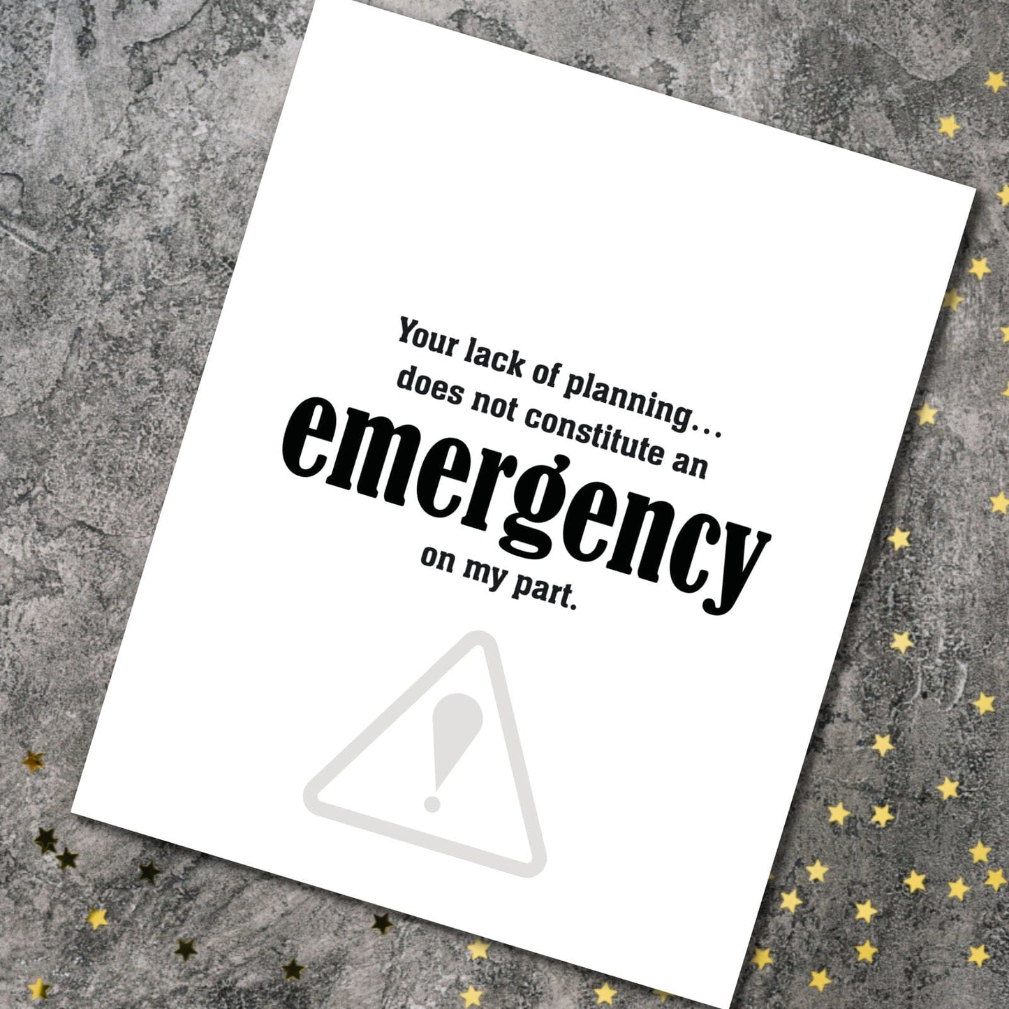 Your Lack of Planning Does Not Constitute an Emergency Wise and Wiseass Quotes Song Lyrics Art 8x10 Print