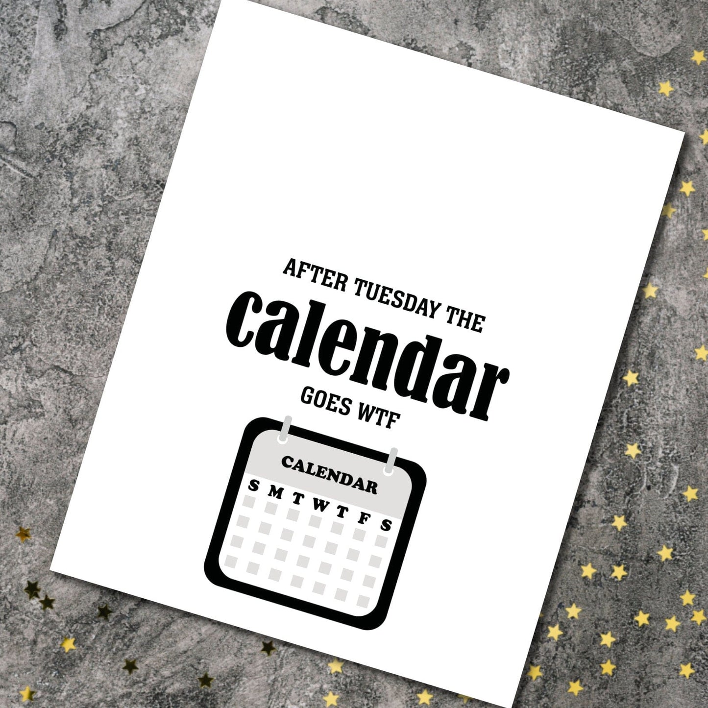 Wise and Witty Print - After Tuesday the Calendar Goes WTF Wise and Wiseass Quotes Song Lyrics Art