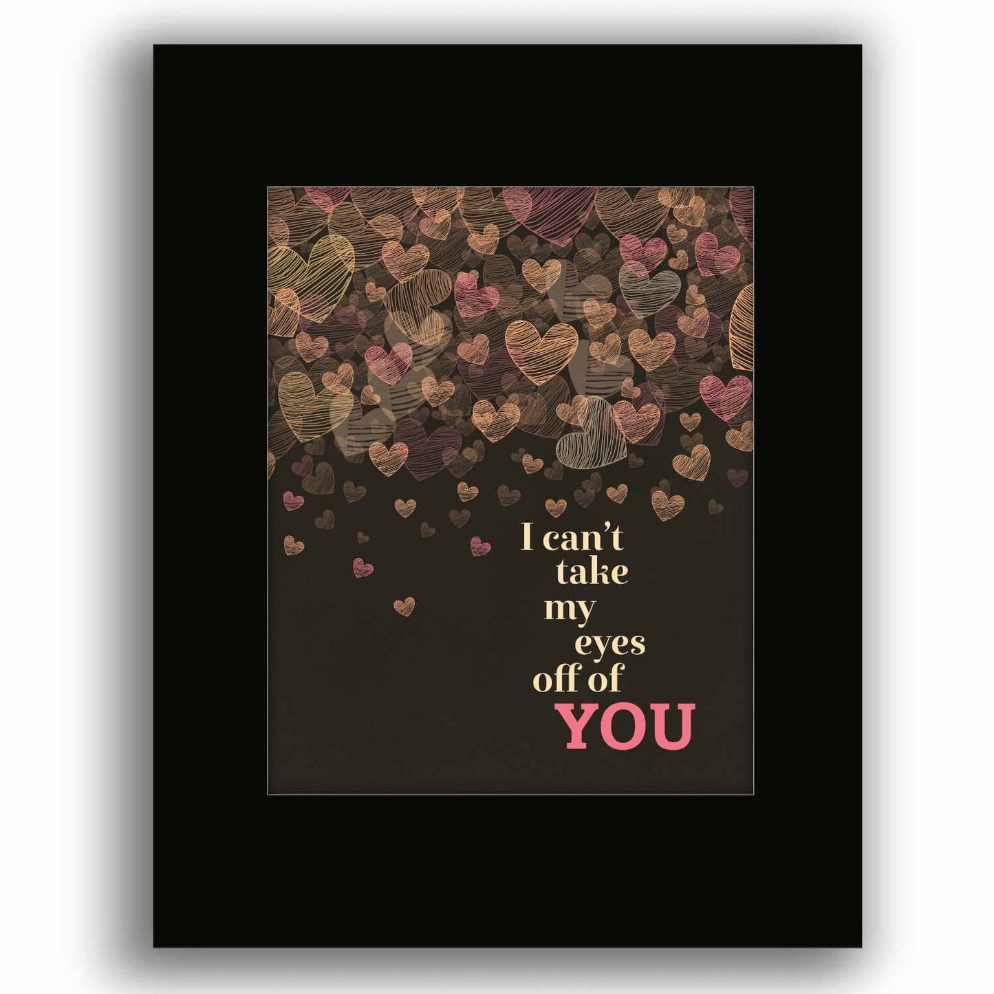 Can't Take My Eyes off You by Frankie Valli - 60s Love Song Song Lyrics Art Song Lyrics Art 8x10 Black Matted Unframed Print