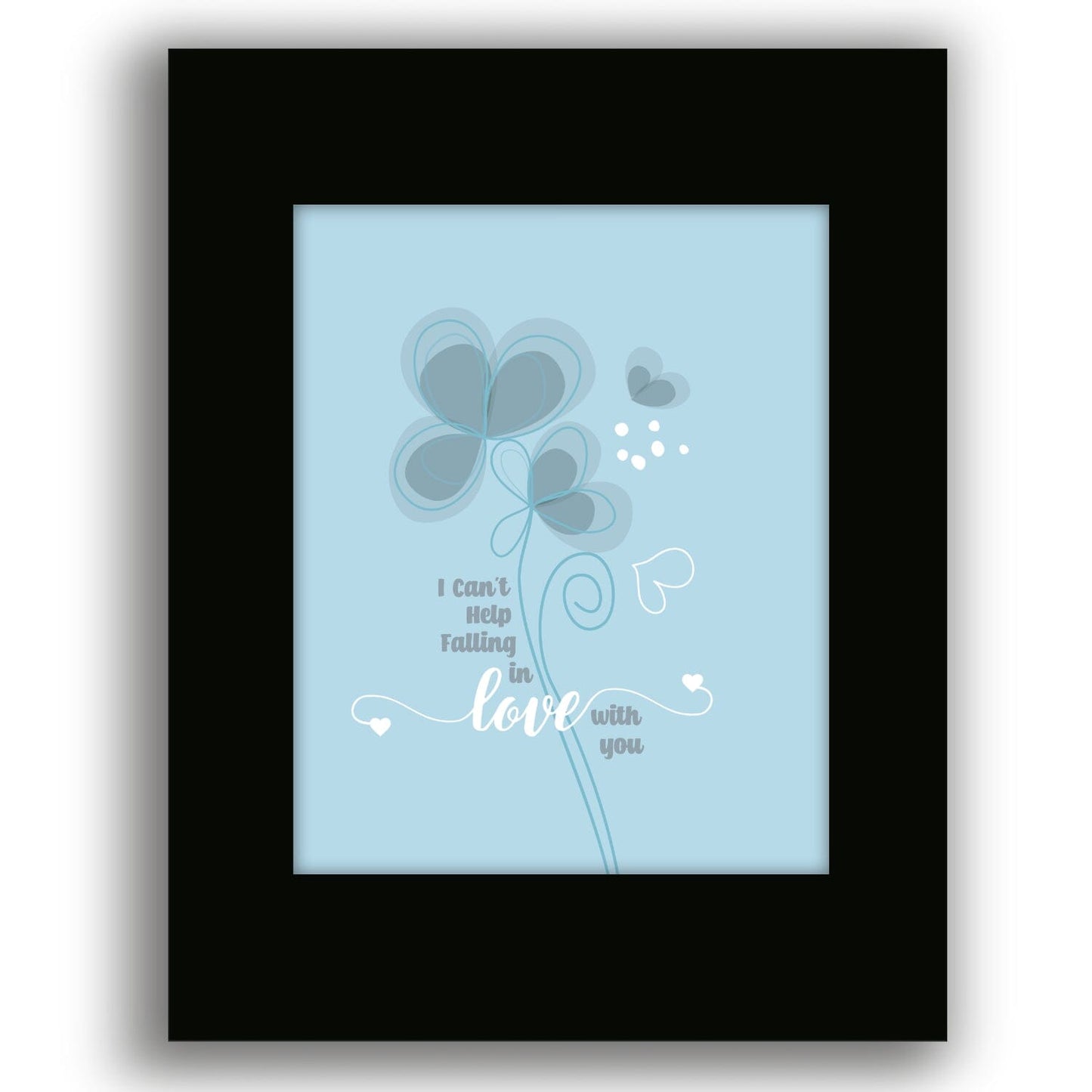 I Can't Help Falling in Love with You by Elvis Presley - Lyric Artwork Song Lyrics Art Song Lyrics Art 8x10 Black Matted Print