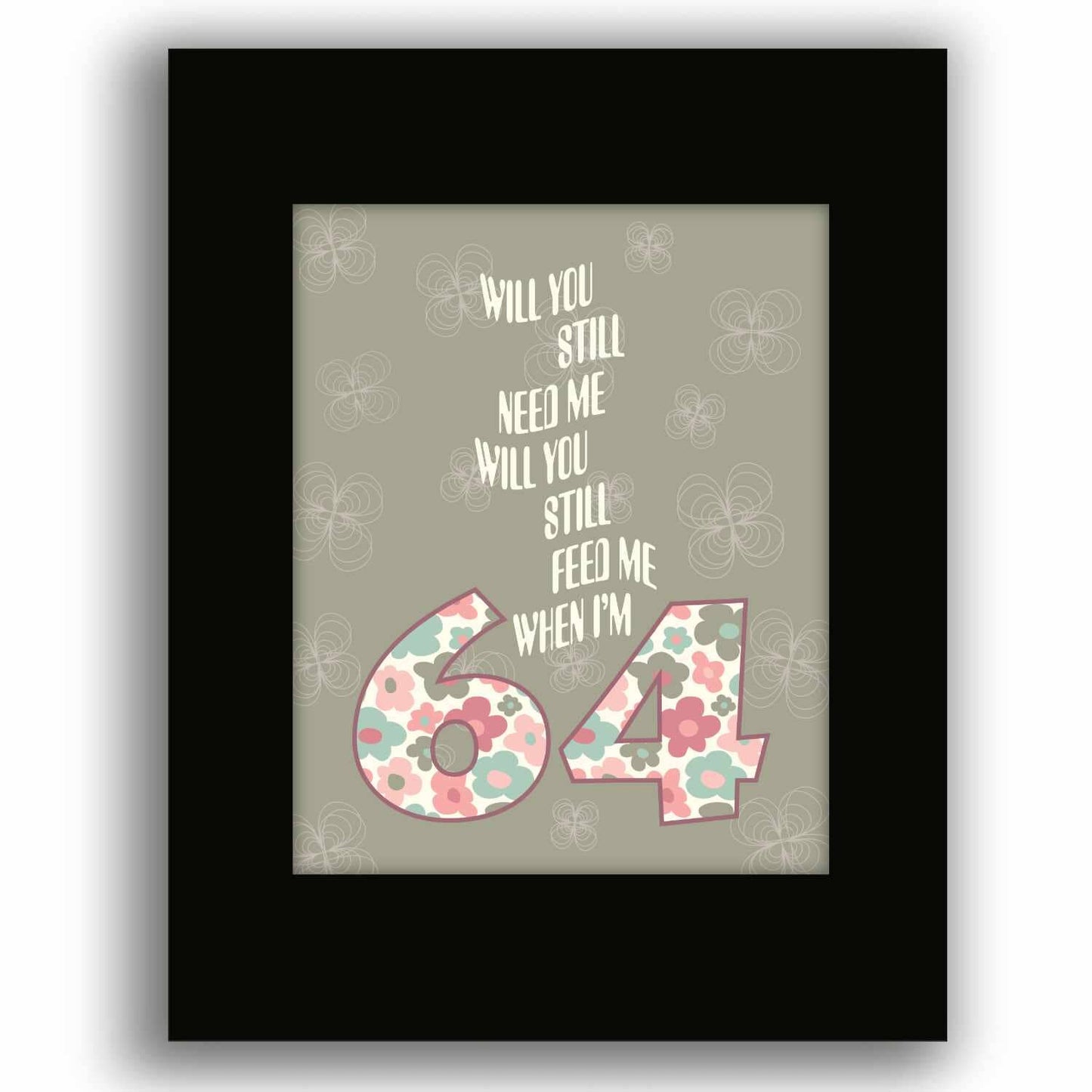 When I'm Sixty-Four 64 by the Beatles - Song Lyric Art Print Song Lyrics Art Song Lyrics Art 8x10 Black Matted Print