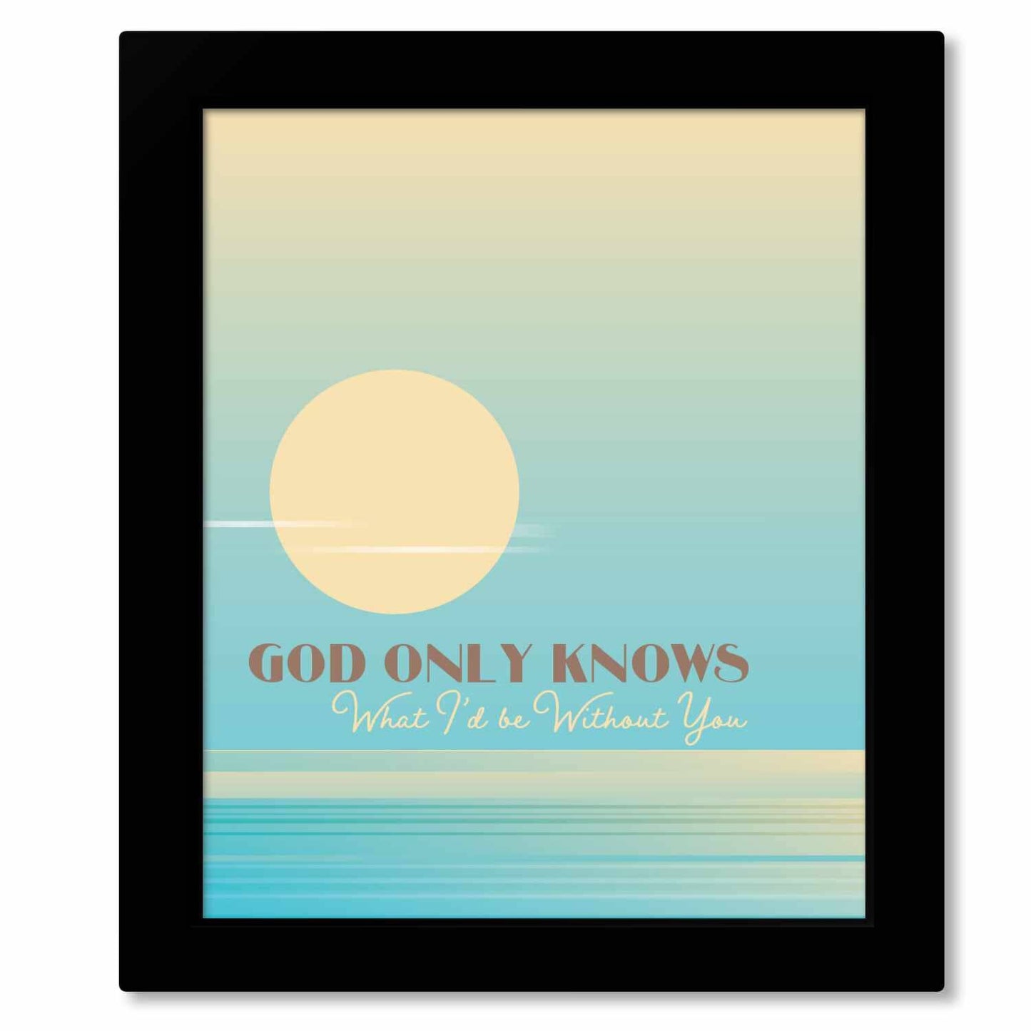 God Only Knows by the Beach Boys - Song Lyric Wall Art Song Lyrics Art Song Lyrics Art 8x10 Framed Print (without mat)
