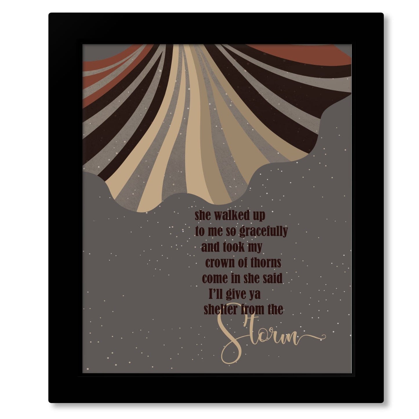 Shelter from the Storm by Bob Dylan - Rock Music Print Art Song Lyrics Art Song Lyrics Art 8x10 Framed Print (without mat)
