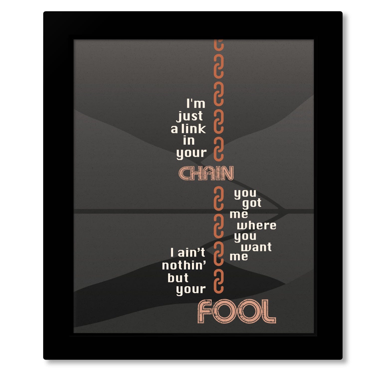 Chain of Fools by Aretha Franklin - Motown Music Lyric Art Song Lyrics Art Song Lyrics Art 8x10 Framed Print (without mat)