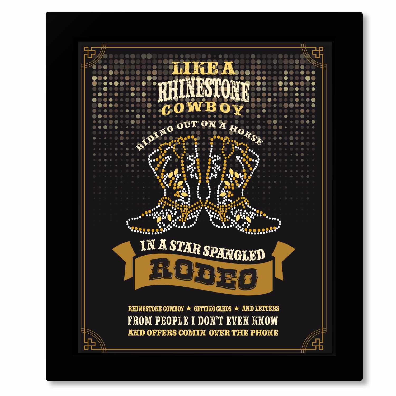 Rhinestone Cowboy by Glen Campbell - Country Music Art Song Lyrics Art Song Lyrics Art 8x10 Framed Print (without mat)