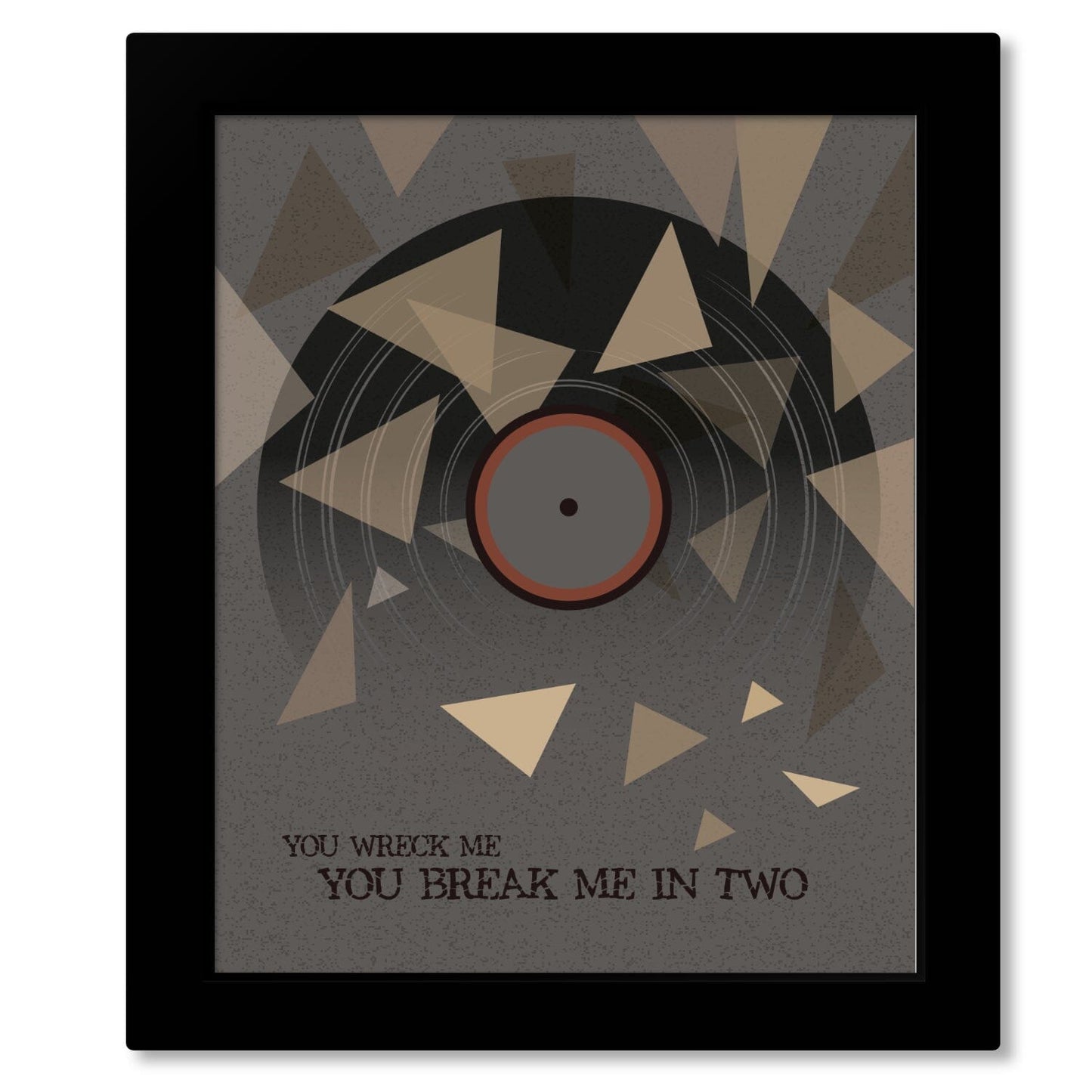 You Wreck me by Tom Petty - Song Lyrics Art Poster Print Song Lyrics Art Song Lyrics Art 8x10 Framed Print (without mat)