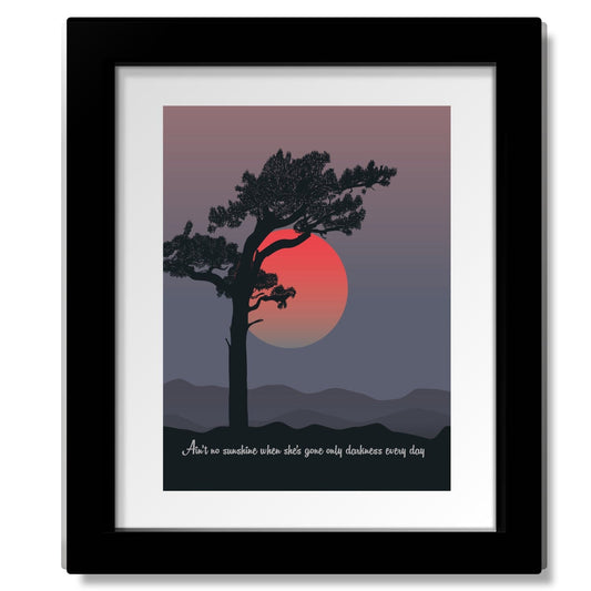 Ain't No Sunshine by Bill Withers - Song Lyric Art Wall Print Song Lyrics Art Song Lyrics Art 8x10 Matted and Framed Print