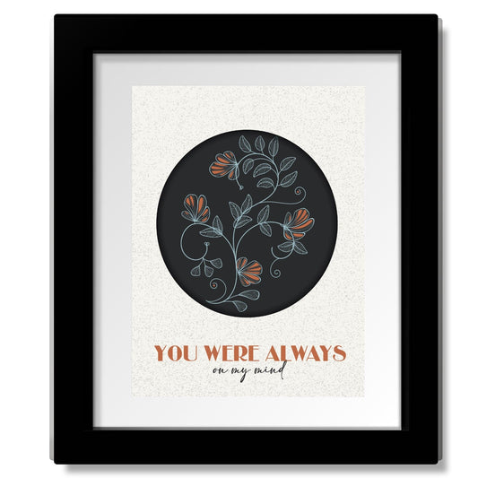 You Were Always on my Mind by Willie Nelson - Song Lyric Art Song Lyrics Art Song Lyrics Art 8x10 Matted and Framed Print