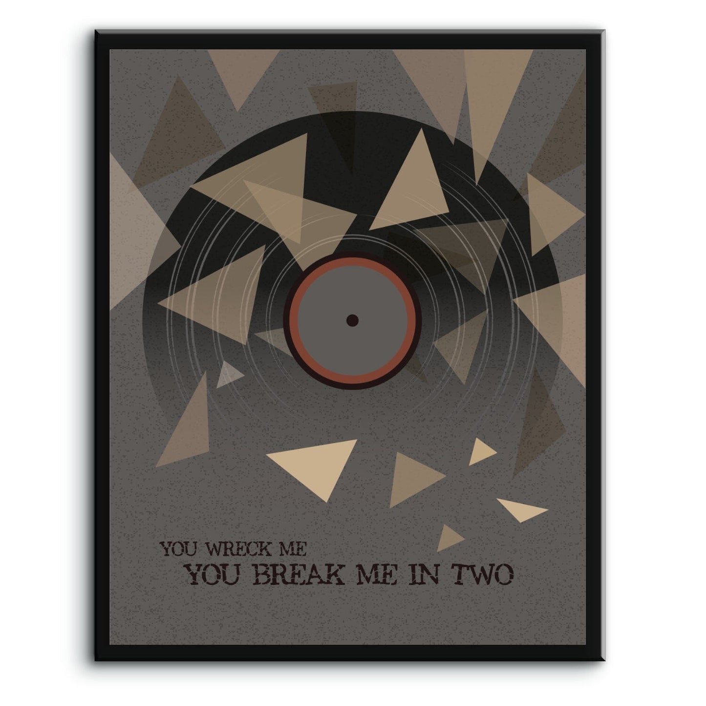 You Wreck me by Tom Petty - Song Lyrics Art Poster Print Song Lyrics Art Song Lyrics Art 8x10 Plaque Mount