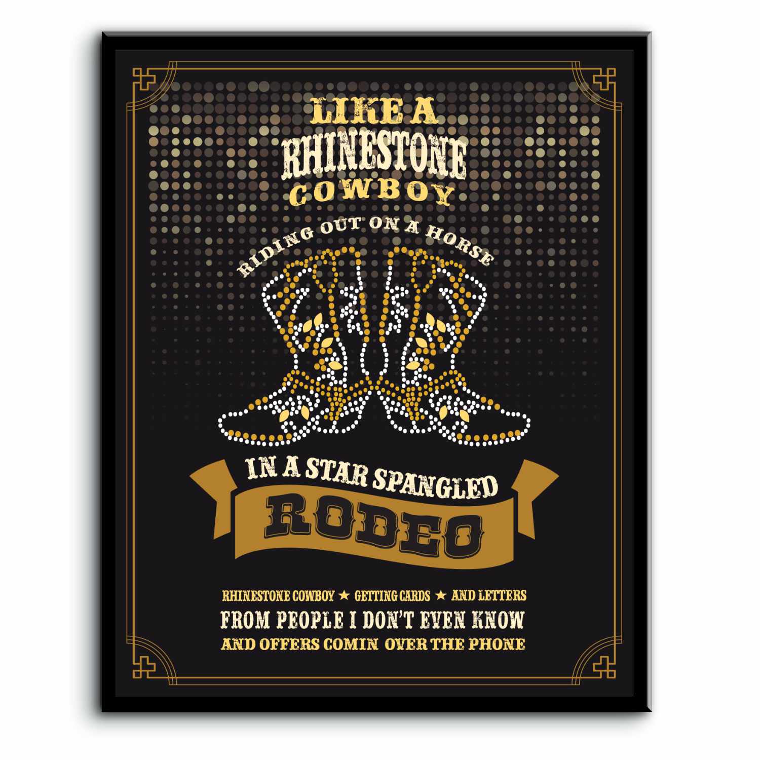 Rhinestone Cowboy by Glen Campbell - Country Music Art Song Lyrics Art Song Lyrics Art 8x10 Plaque Mount