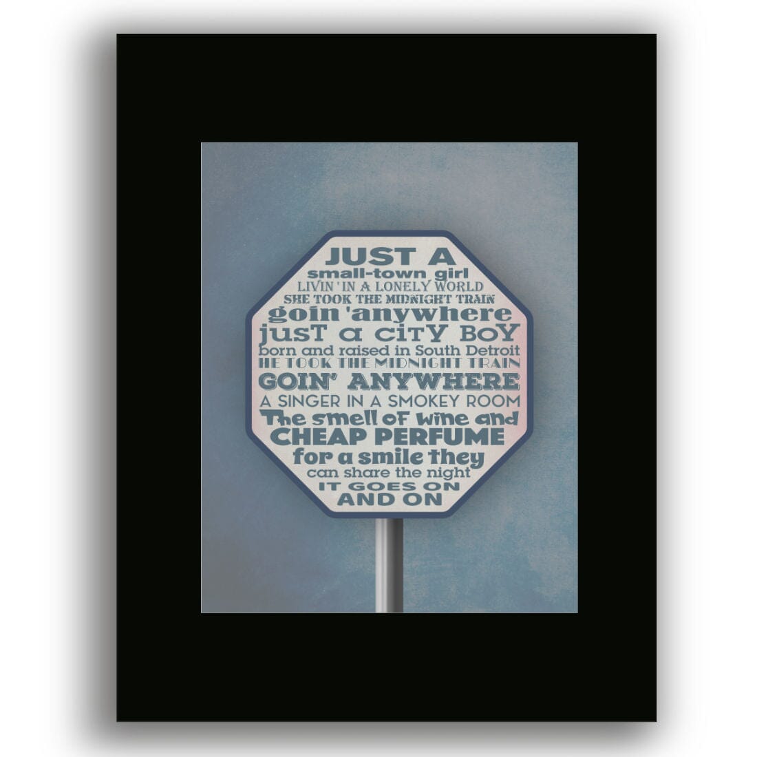 Don't Stop Believin' by Journey - Love Song Ballad Lyric Art Song Lyrics Art Song Lyrics Art 8x10 Black Matted Print