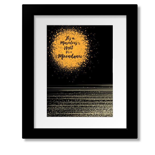 Moondance by Van Morrison - Music Quote Song Lyric Art Song Lyrics Art Song Lyrics Art 8x10 Matted and Framed Print