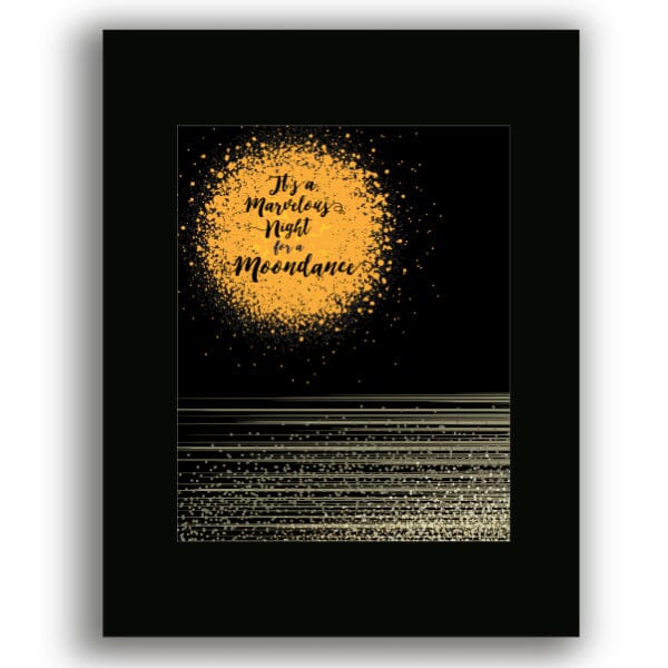 Moondance by Van Morrison - Music Quote Song Lyric Art Song Lyrics Art Song Lyrics Art 8x10 Unframed Black Matted Print