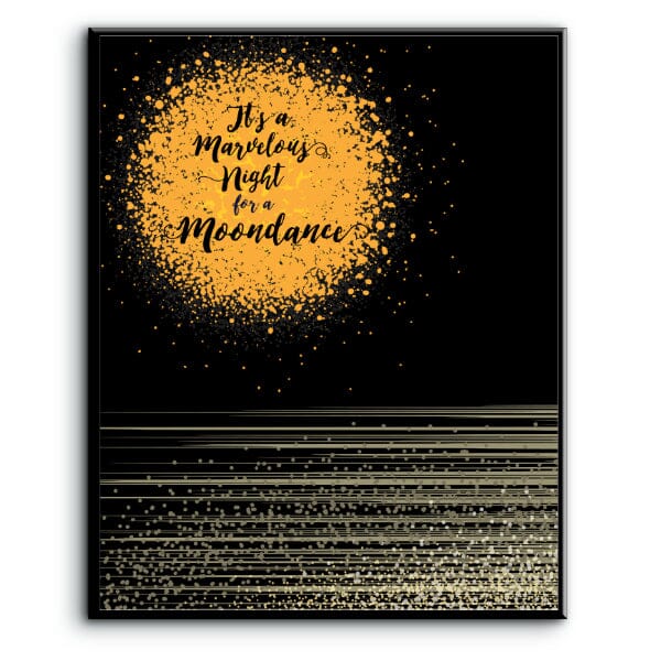 Moondance by Van Morrison - Music Quote Song Lyric Art Song Lyrics Art Song Lyrics Art 8x10 Plaque Mount