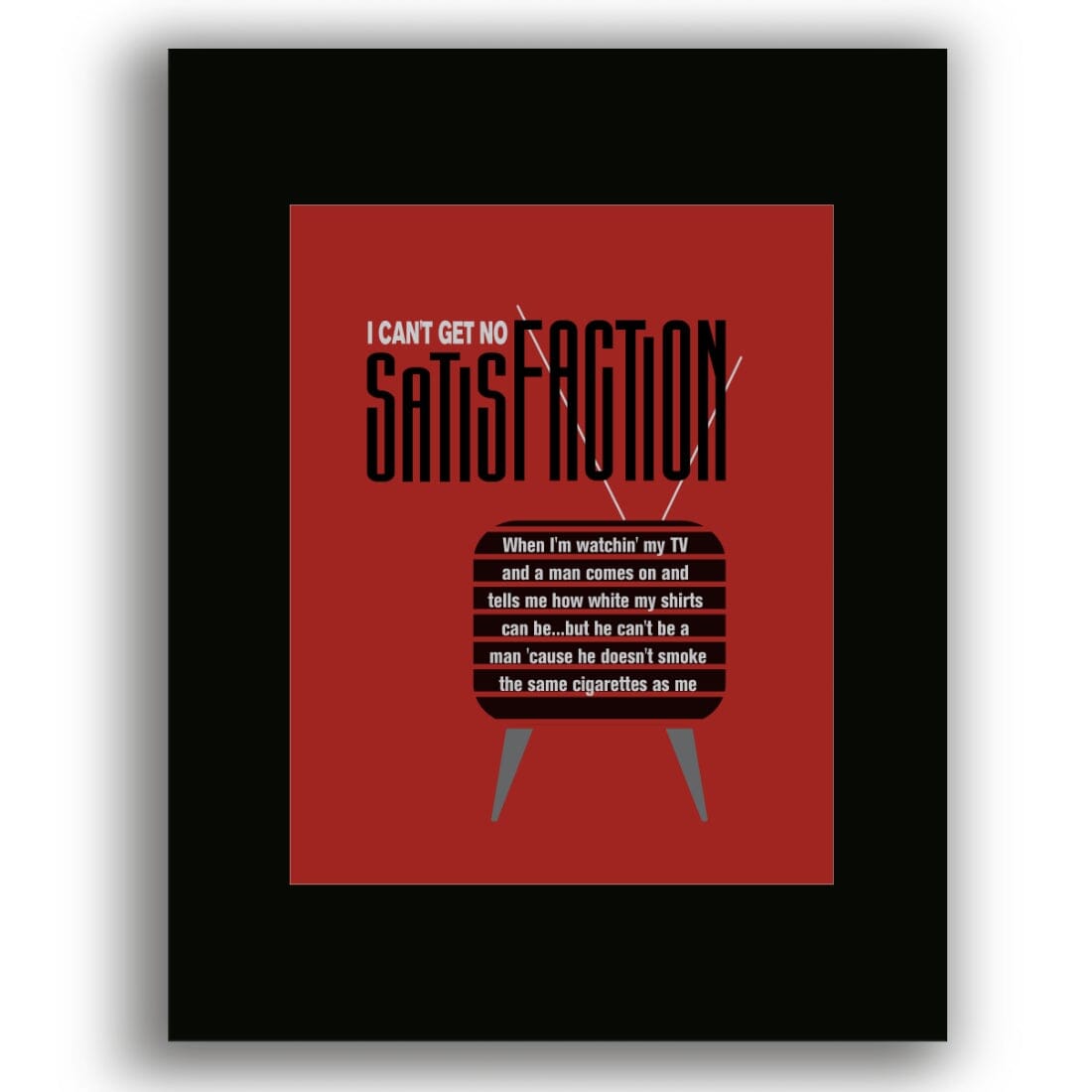 I Can't Get No Satisfaction by Rolling Stones - Lyric Print Song Lyrics Art Song Lyrics Art 8x10 Black Matted Print