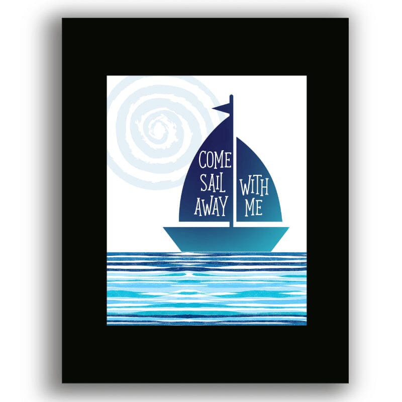 Come Sail Away by Styx - Classic 70s Music Song Lyric Art Song Lyrics Art Song Lyrics Art 8x10 Black Matted Unframed Print