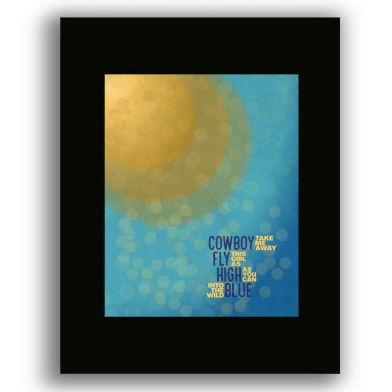 Cowboy Take me Away by the Chicks - Song Lyric Pop Music Art Song Lyrics Art Song Lyrics Art 8x10 Unframed Black Matted Print