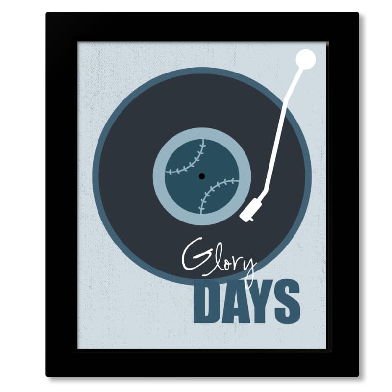Glory Days by Bruce Springsteen - Lyric Print Wall Decor Art Song Lyrics Art Song Lyrics Art 8x10 Framed Print (without mat)