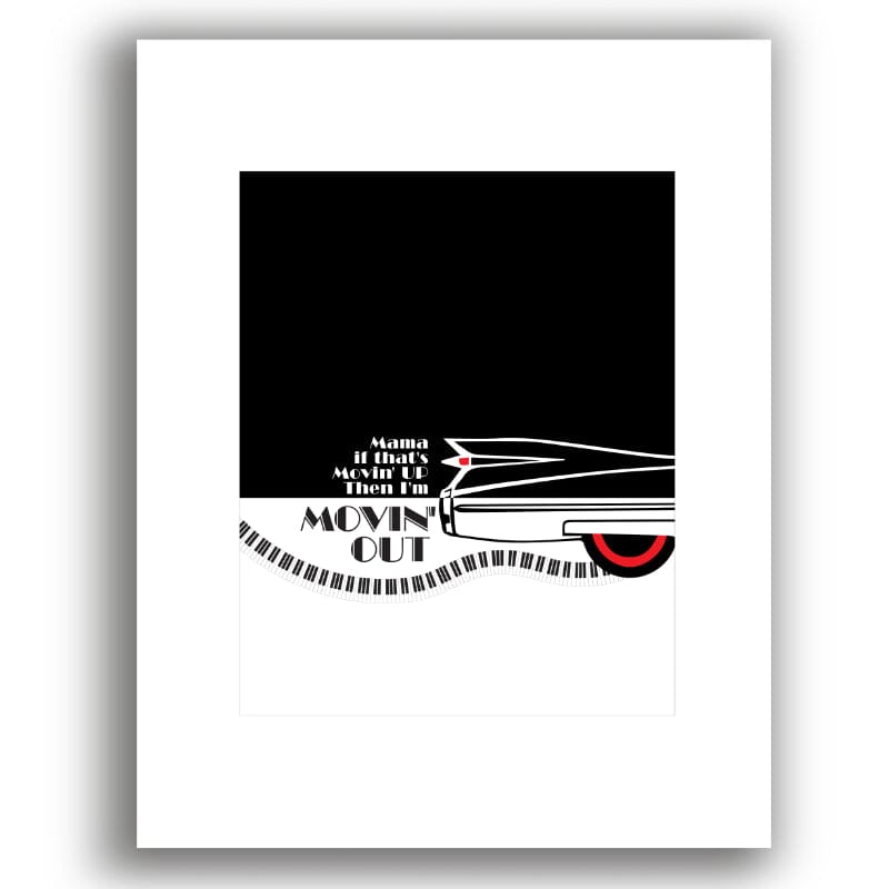 I'm Movin' Out (Anthony's Song) by Billy Joel - Music Art Song Lyrics Art Song Lyrics Art 8x10 Unframed White Matted Print