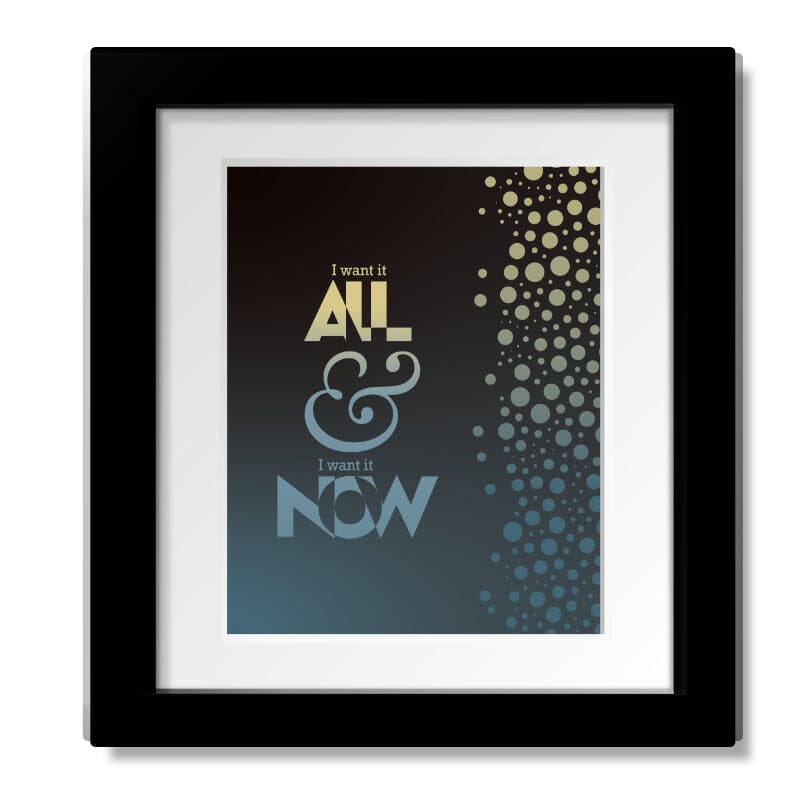 I Want it All by Queen - Song Lyric Music Quote Decor Art Song Lyrics Art Song Lyrics Art 8x10 Matted and Framed Print