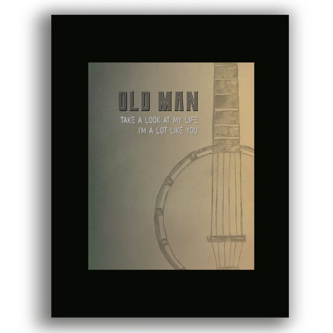 Old Man by Neil Young - Lyric Inspired Classic Rock Print Song Lyrics Art Song Lyrics Art 8x10 Black Matted Unframed Print