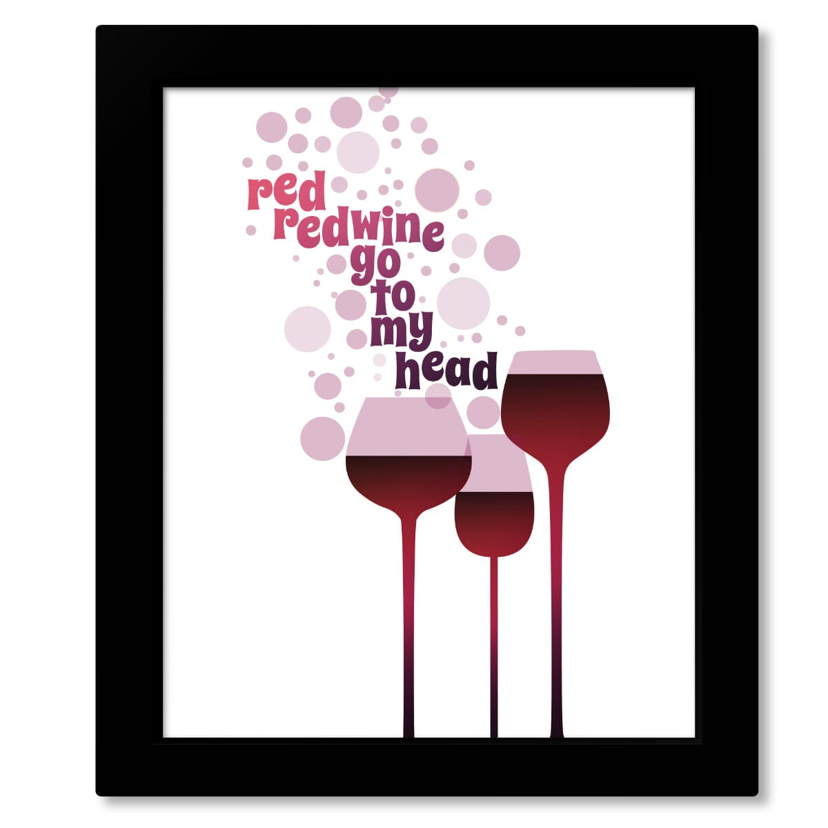 Red Red Wine by Neil Diamond - Music Quote Poster Art Song Lyrics Art Song Lyrics Art 8x10 Framed Print (without mat)