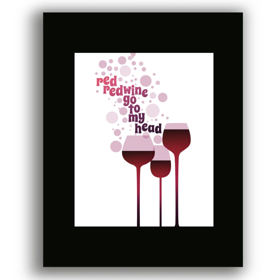 Red Red Wine by Neil Diamond - Music Quote Poster Art Song Lyrics Art Song Lyrics Art 8x10 Black Matted Print